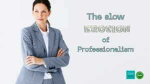 Woman in a suit stands with arms crossed next to the text "The slow erosion of professionalism" on a white background, with two logos in the lower right corner.
